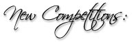 new competitions