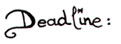deadline